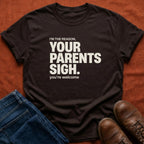Your Parents Sigh T-Shirt