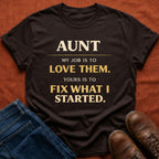 Fix What I Started Aunt T-Shirt