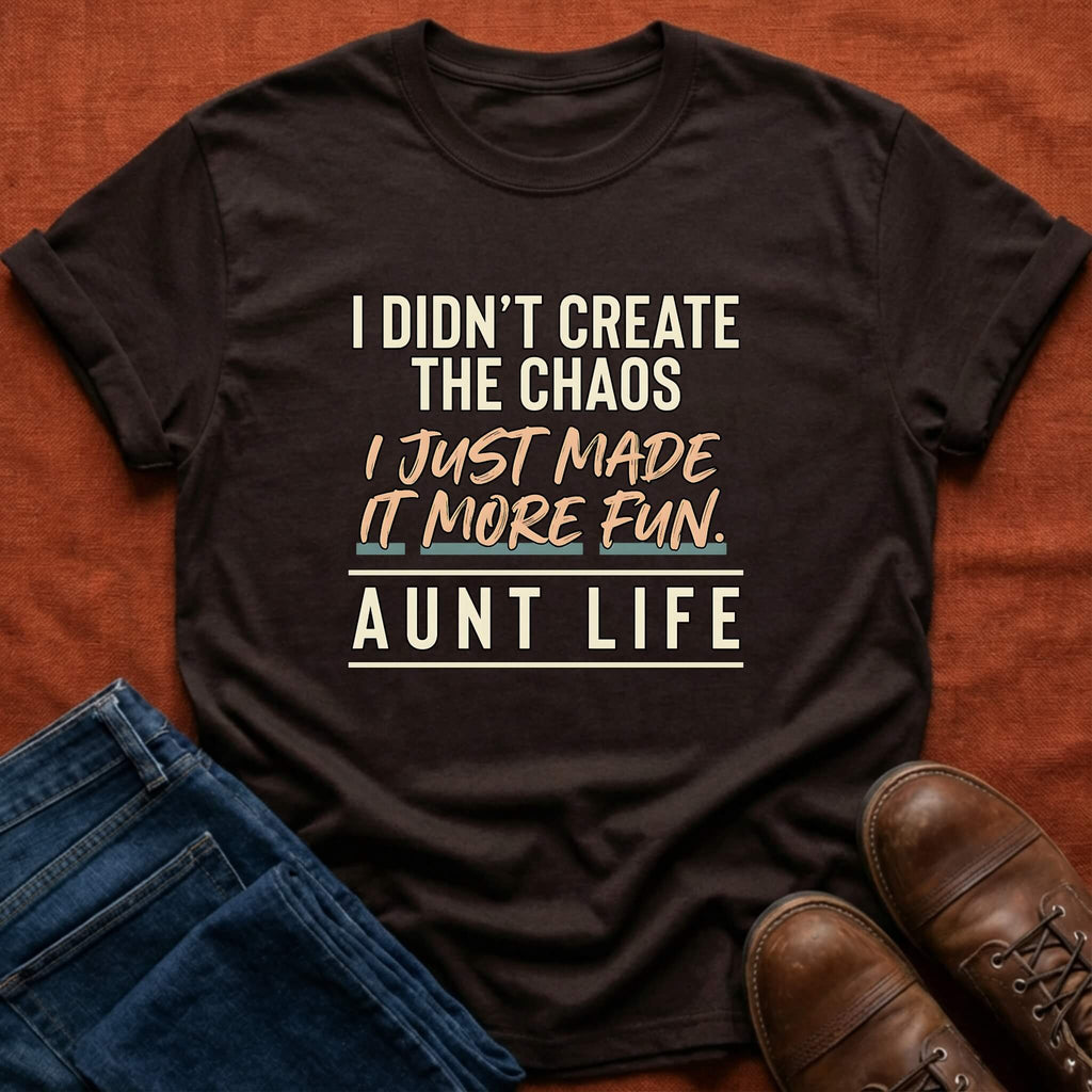 Made It More Fun Aunt Life T-Shirt