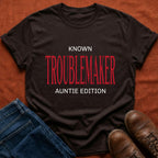 Troublemaker Auntie T-Shirt