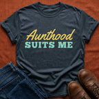 Aunthood Suits Me T-Shirt