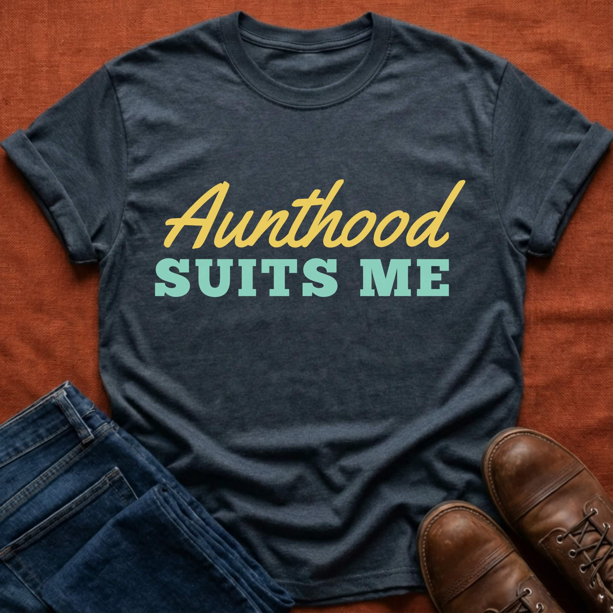 Aunthood Suits Me T-Shirt