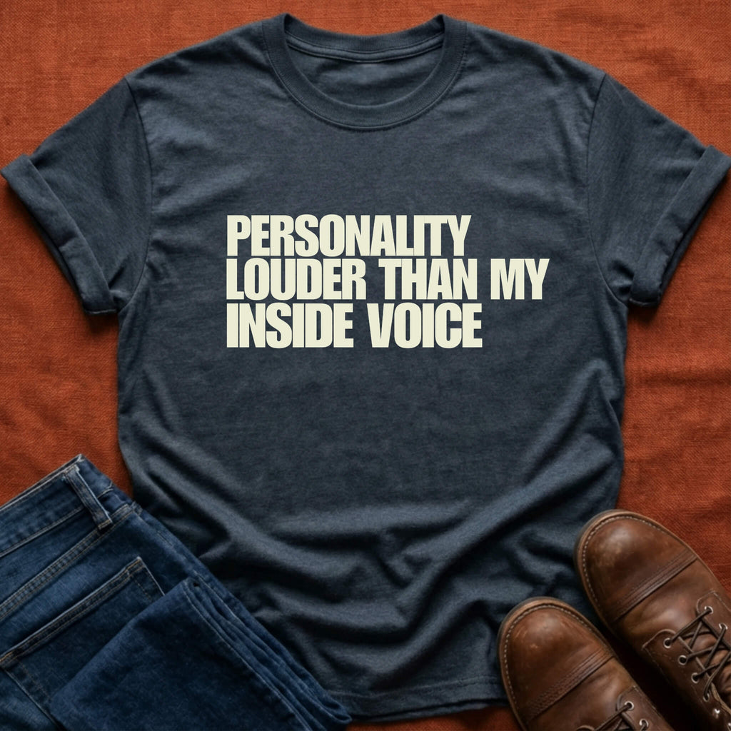 Personality Louder T-Shirt