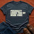 Personality Louder T-Shirt