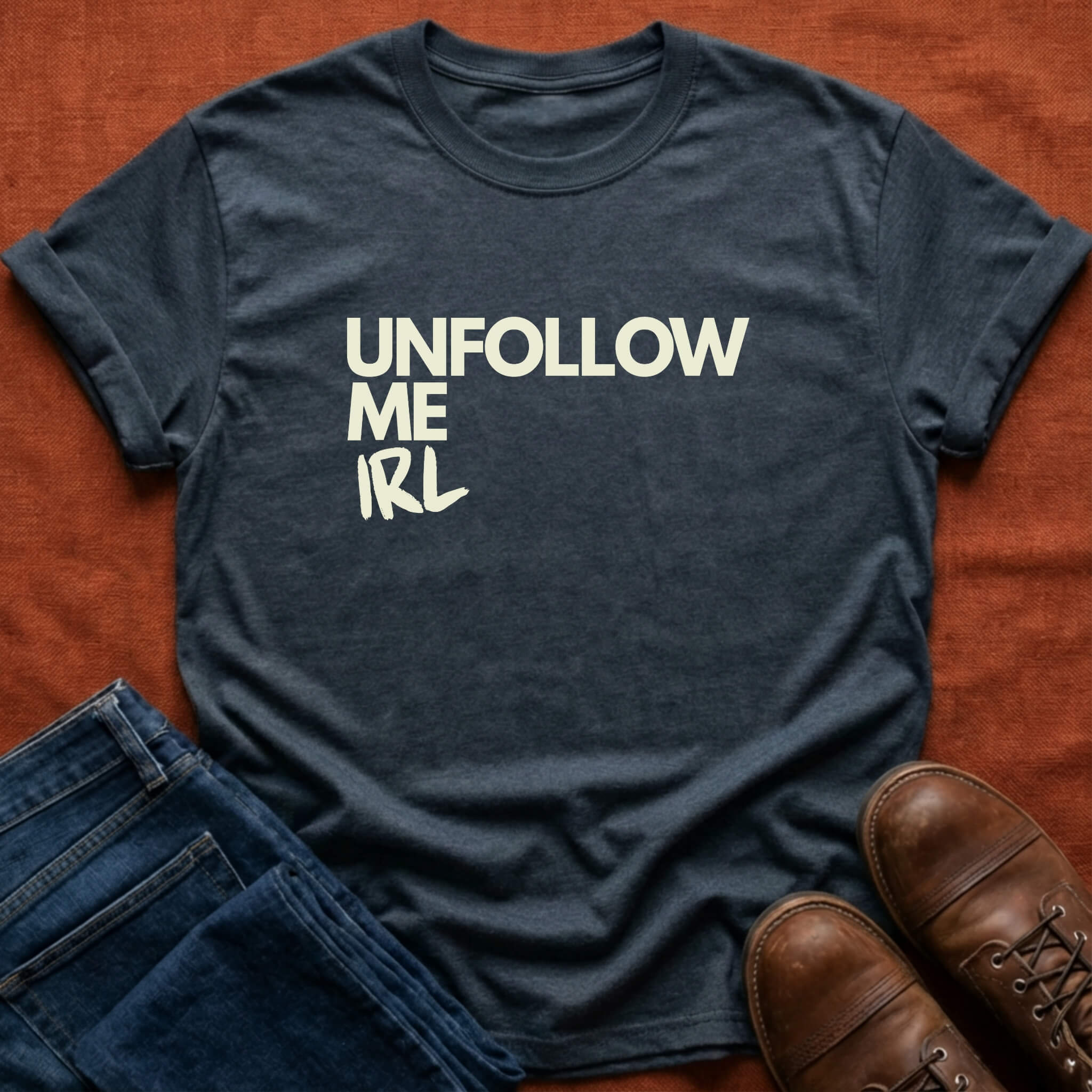 Unfollow Me IRL T-Shirt