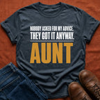 Nobody Asked Aunt Advice T-Shirt