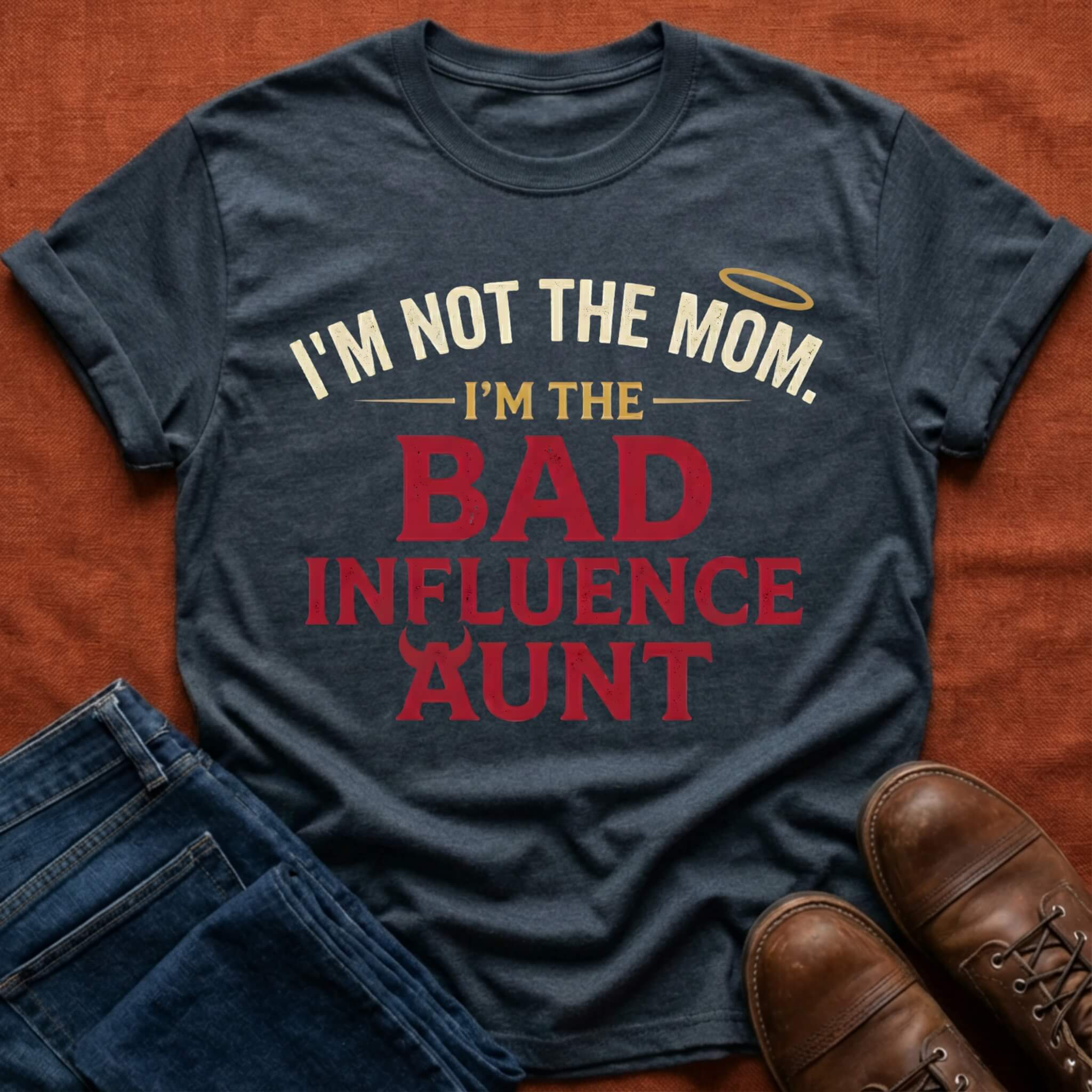Not Mom, Bad Influence Aunt T-Shirt