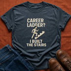 I Built The Stairs T-Shirt