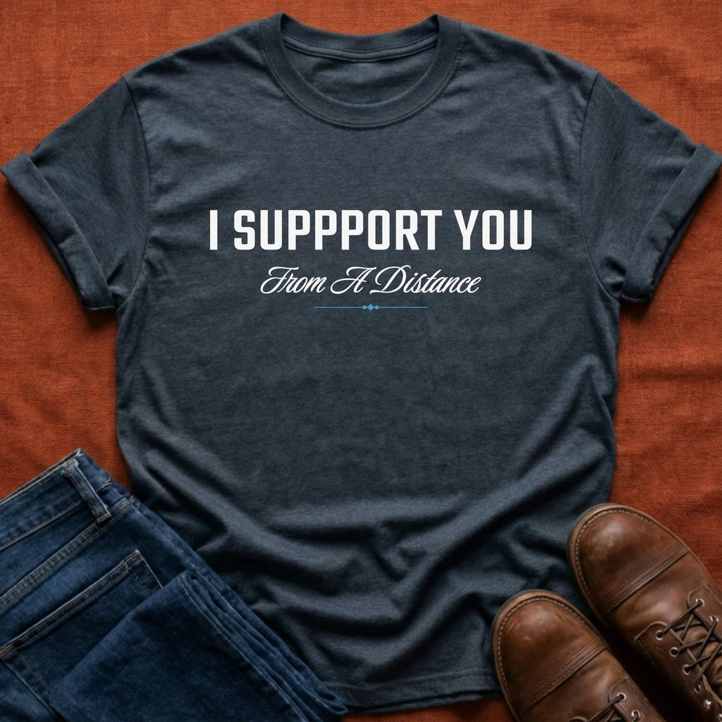 I Support You T-Shirt