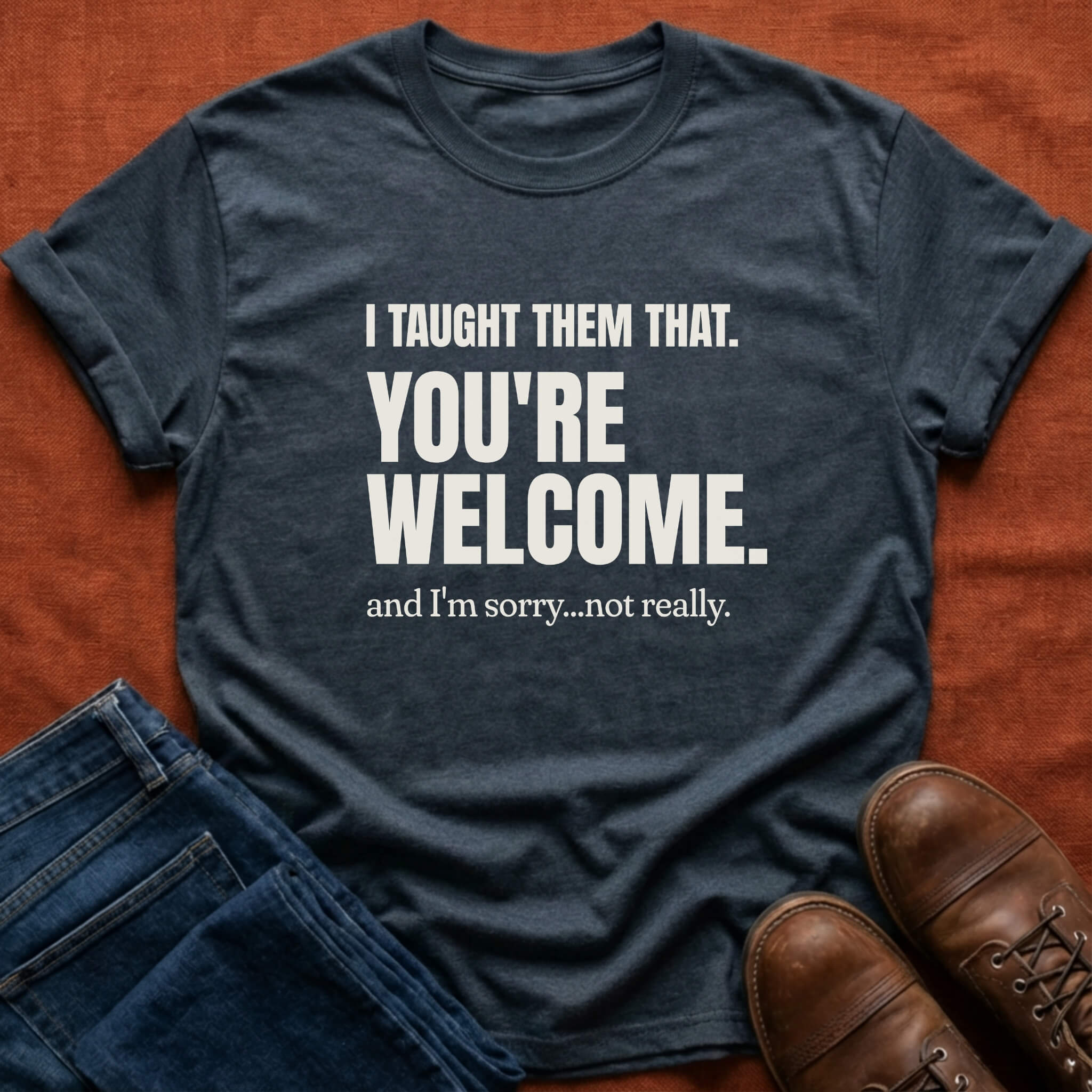 I Taught Them That T-Shirt