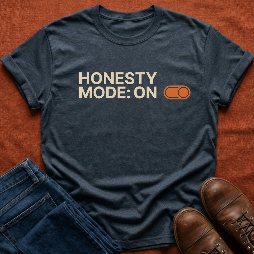 Honesty Mode On T-Shirt