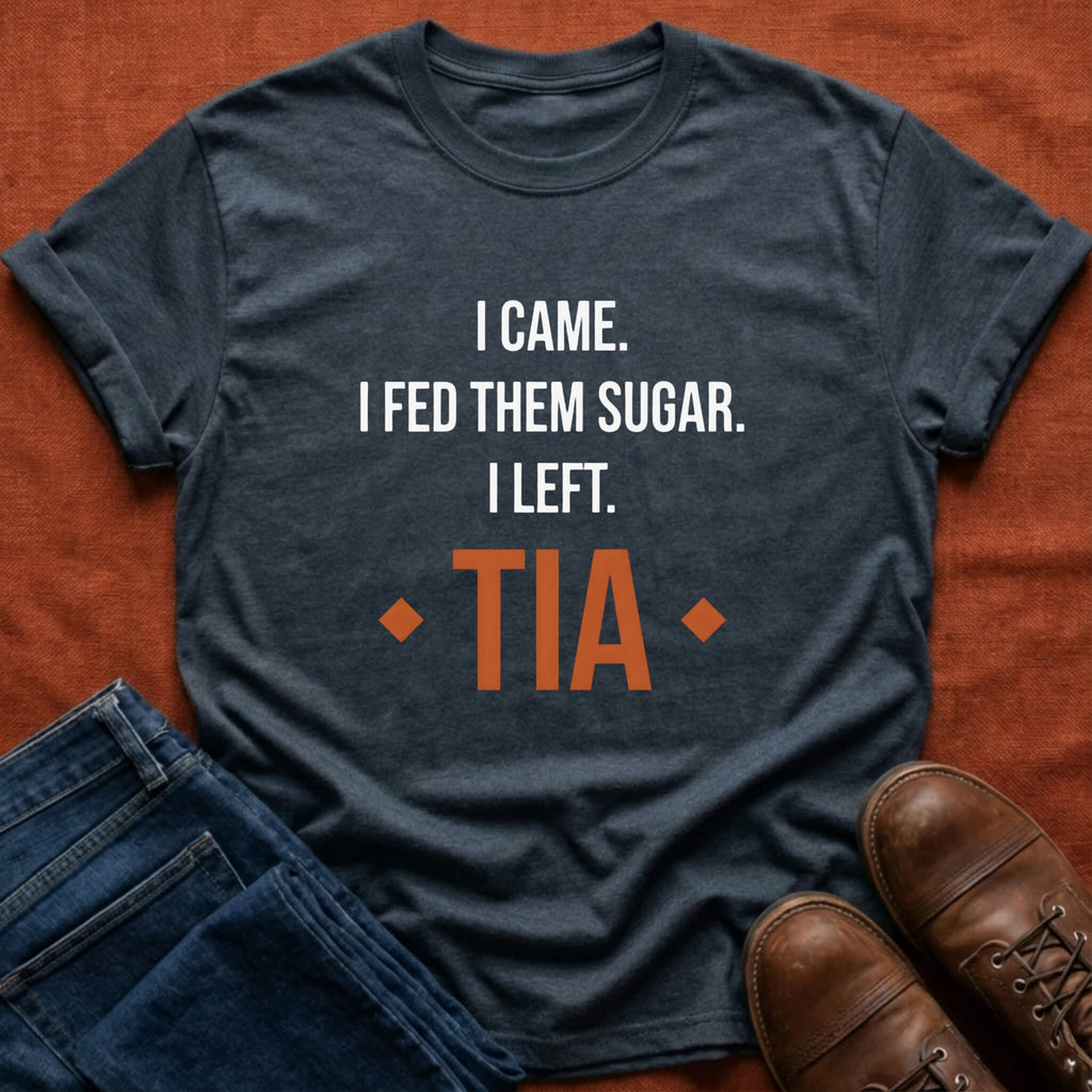 Tia Fed Them Sugar T-Shirt