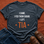 Tia Fed Them Sugar T-Shirt