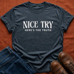 Nice Try T-Shirt