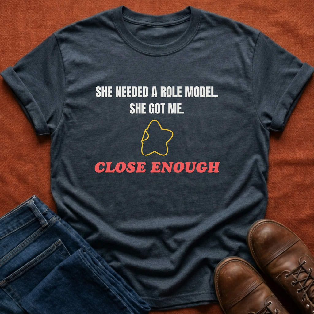 Close Enough T-Shirt