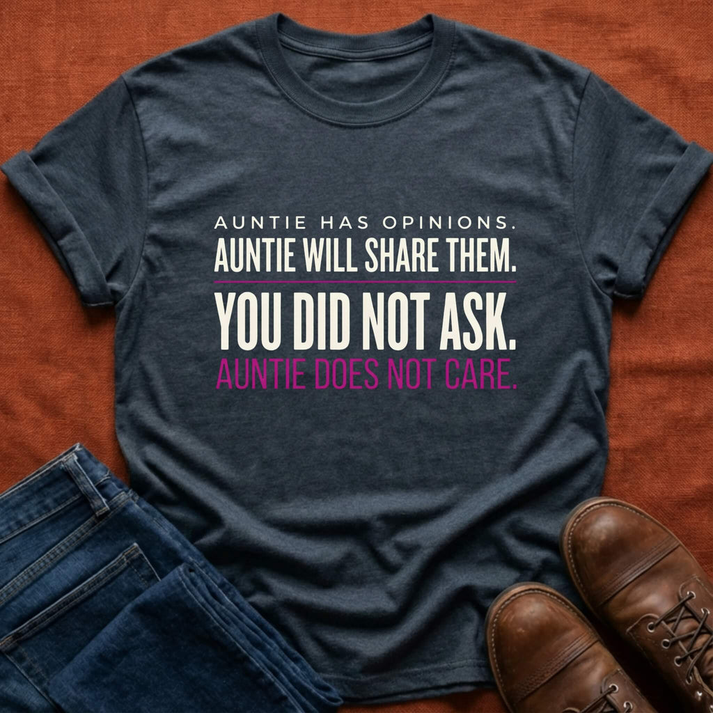 Auntie Has Opinions T-Shirt