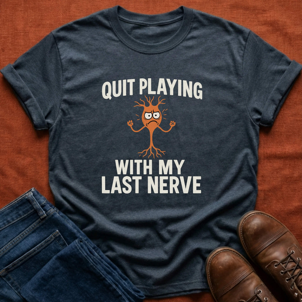 Last Nerve T-Shirt