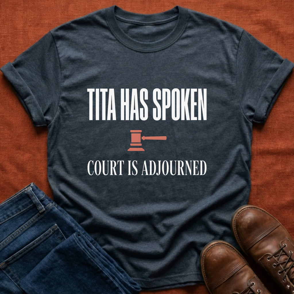 Tita Court Adjourned T-Shirt