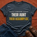 Their Aunt Their Accomplice T-Shirt