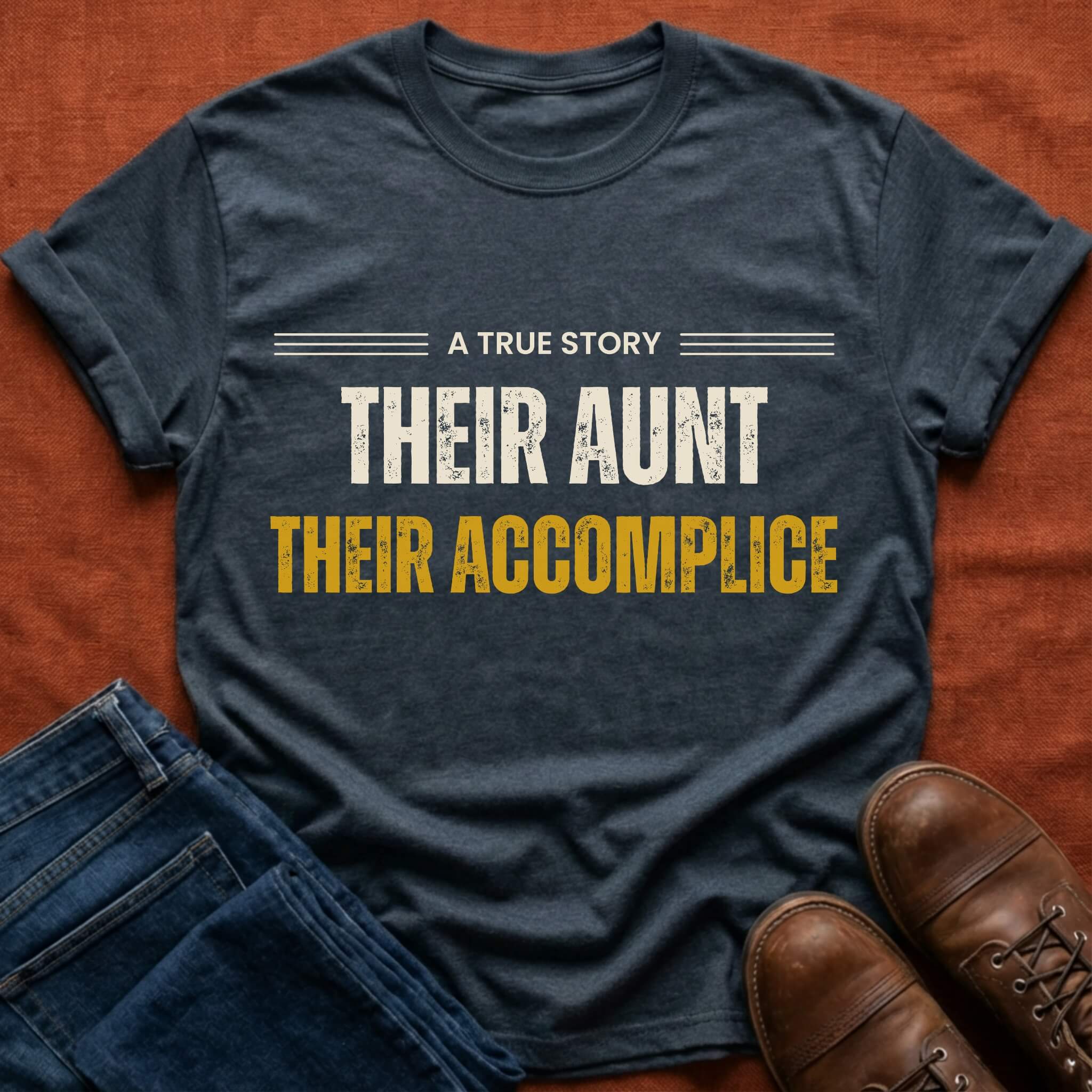 Their Aunt Their Accomplice T-Shirt