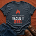Tia Sets It On Fire T-Shirt