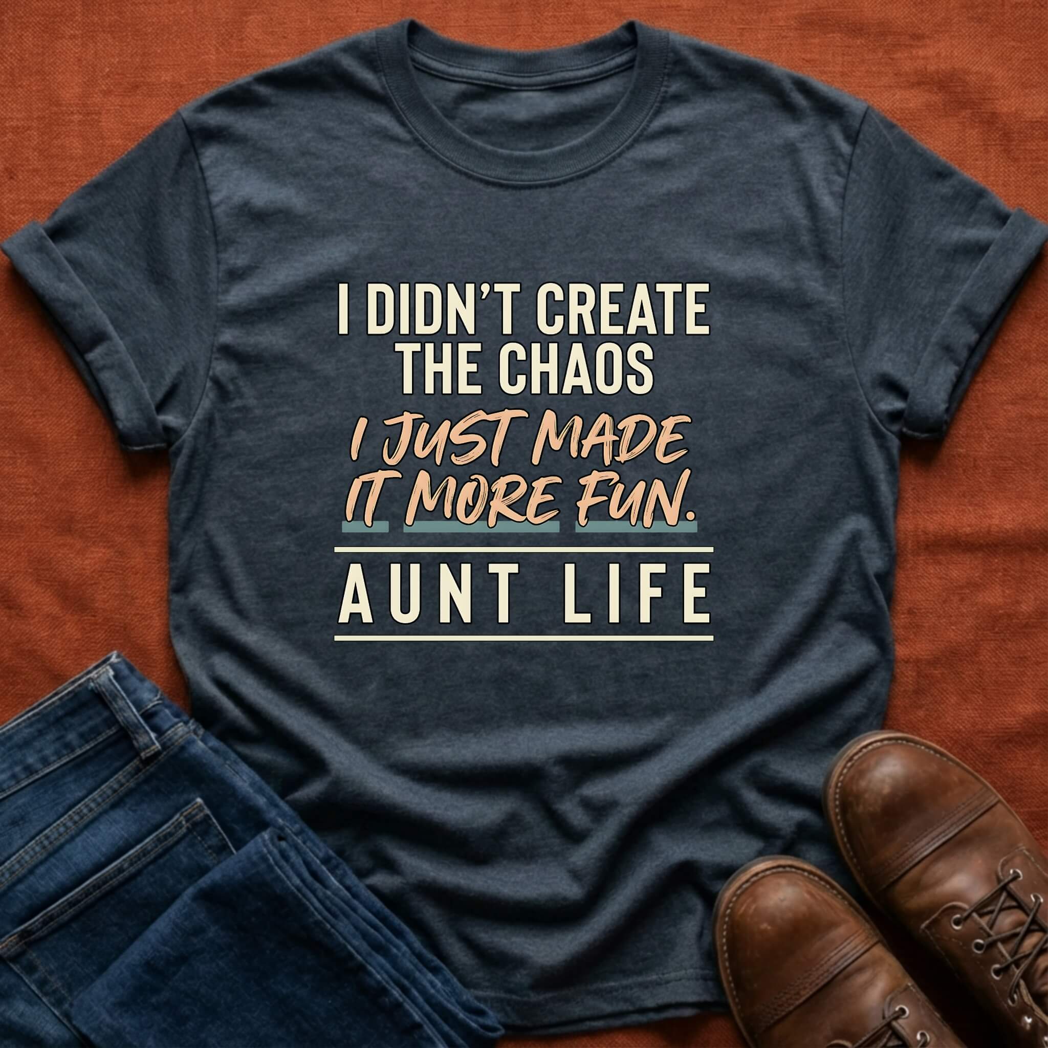 Made It More Fun Aunt Life T-Shirt