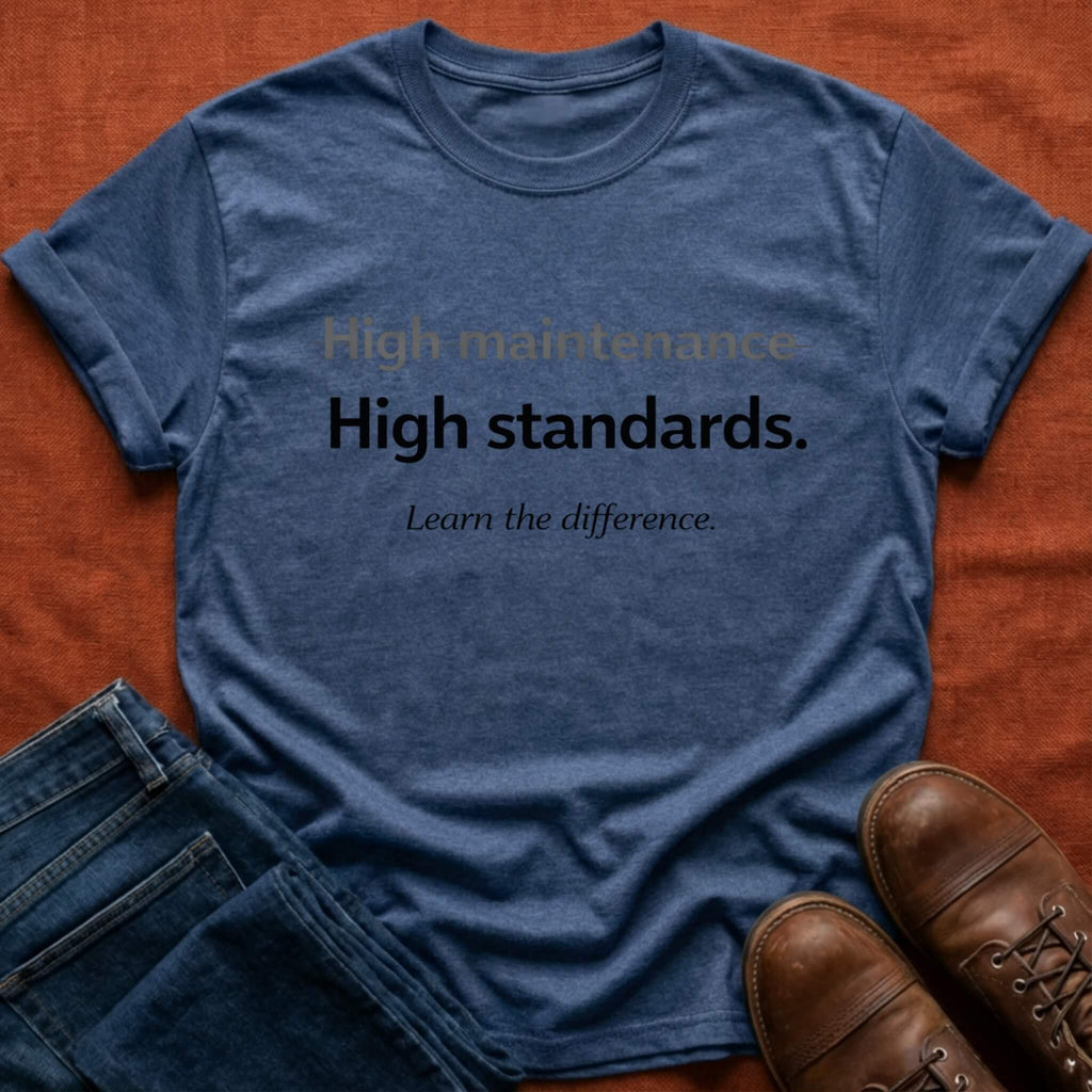 High Standards T-Shirt