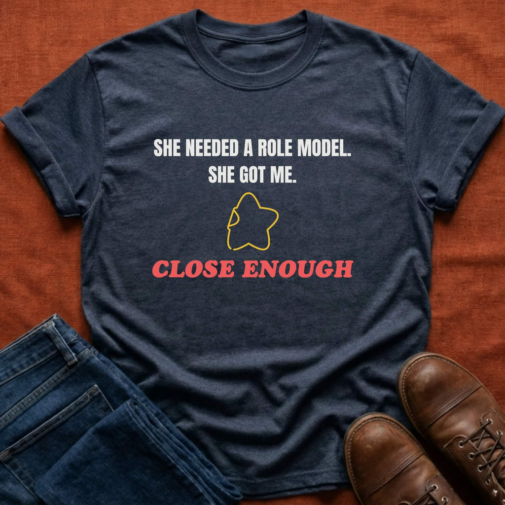 Close Enough T-Shirt
