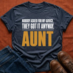 Nobody Asked Aunt Advice T-Shirt