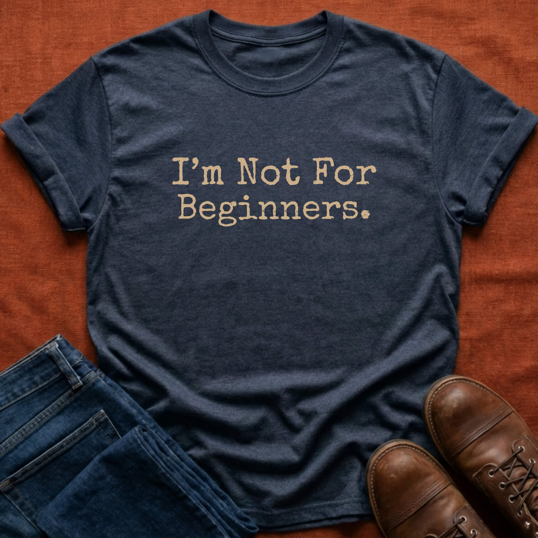 Not For Beginners T-Shirt