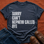 Nephew Called Bye T-Shirt