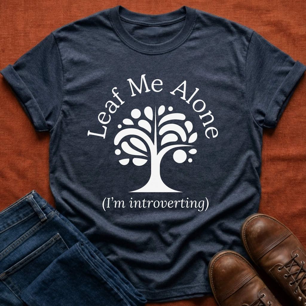Leaf Me Alone T-Shirt