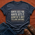 Auntie Sees You T-Shirt