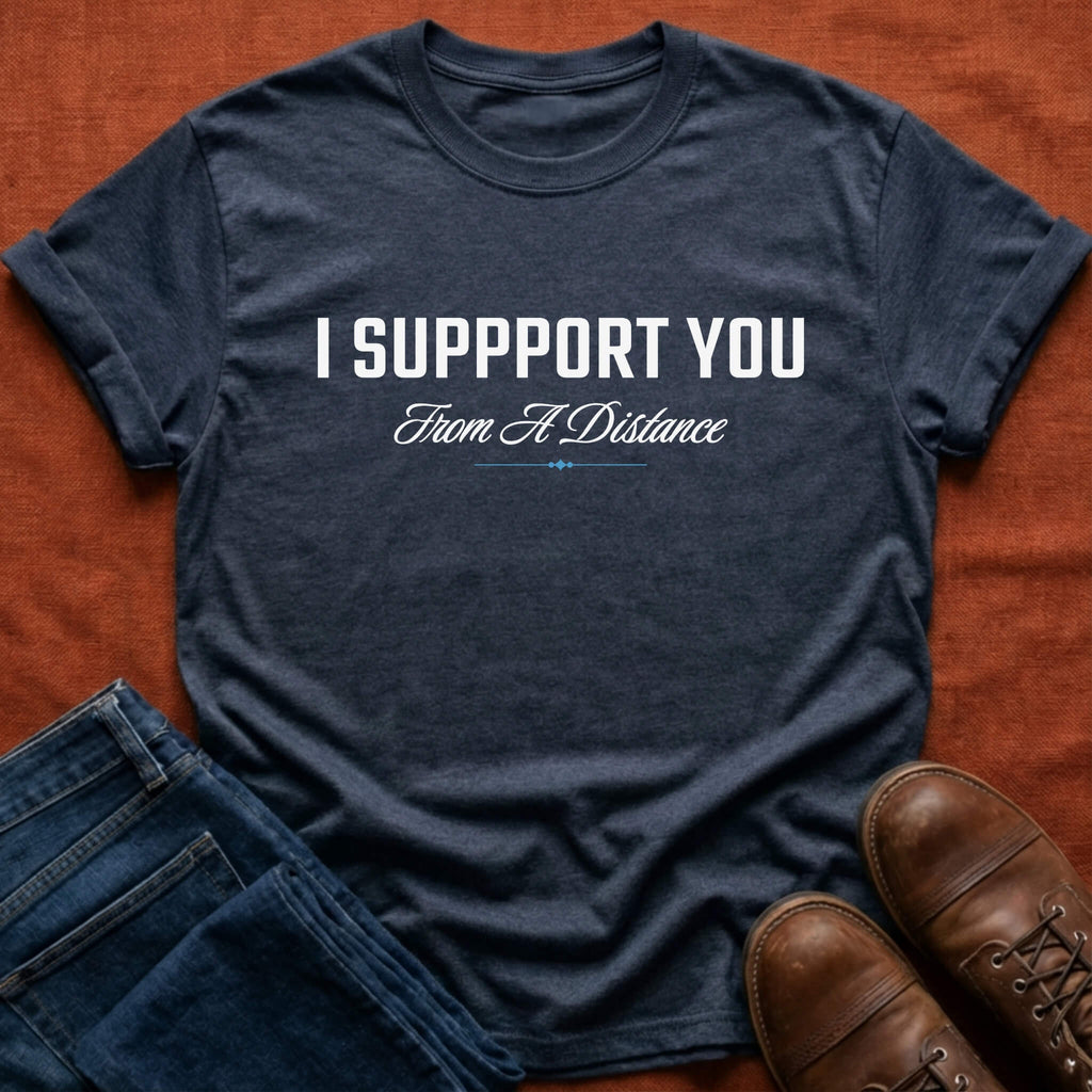 I Support You T-Shirt