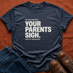 Your Parents Sigh T-Shirt