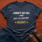 Don't Tell Mom T-Shirt