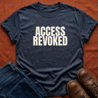 Access Revoked T-Shirt