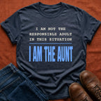 Not The Responsible Adult T-Shirt