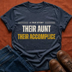 Their Aunt Their Accomplice T-Shirt
