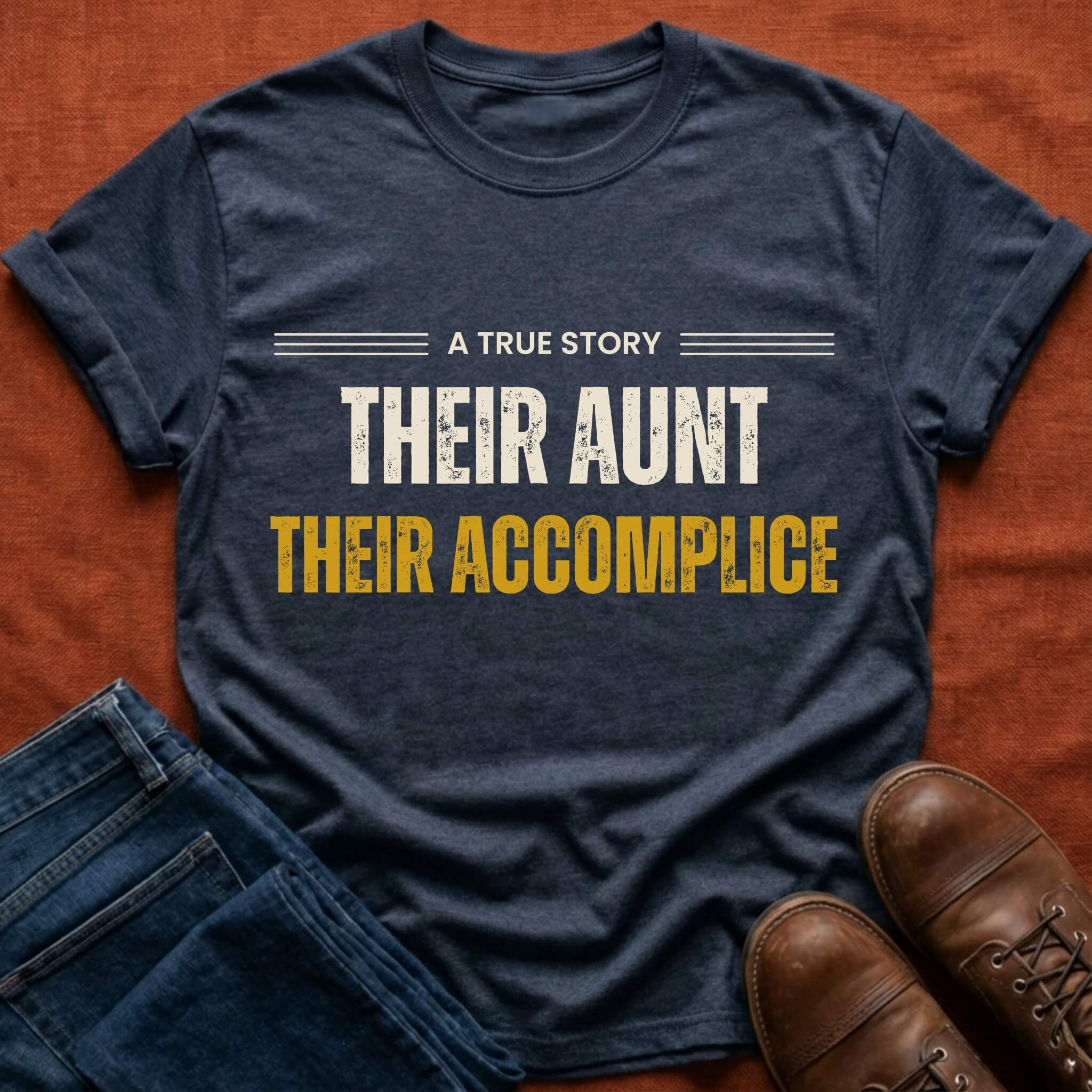 Their Aunt Their Accomplice T-Shirt