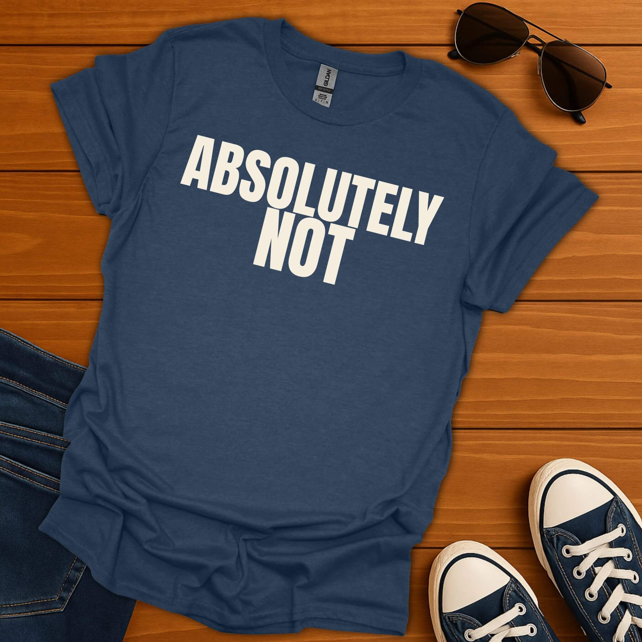 Absolutely Not T-Shirt