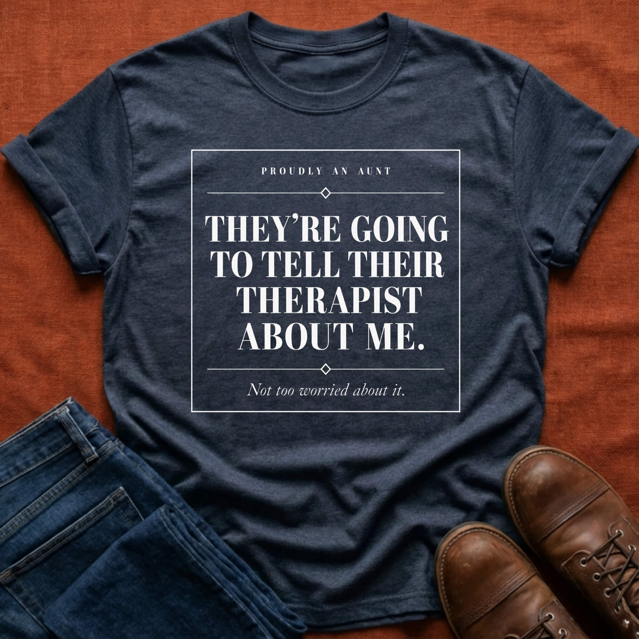 Tell Their Therapist T-Shirt