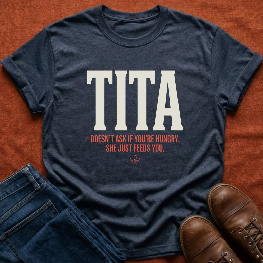 Tita Doesn't Ask She Feeds T-Shirt