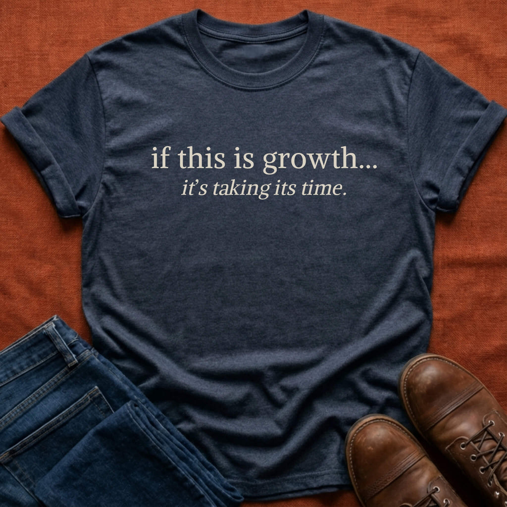 If This Is Growth T-Shirt