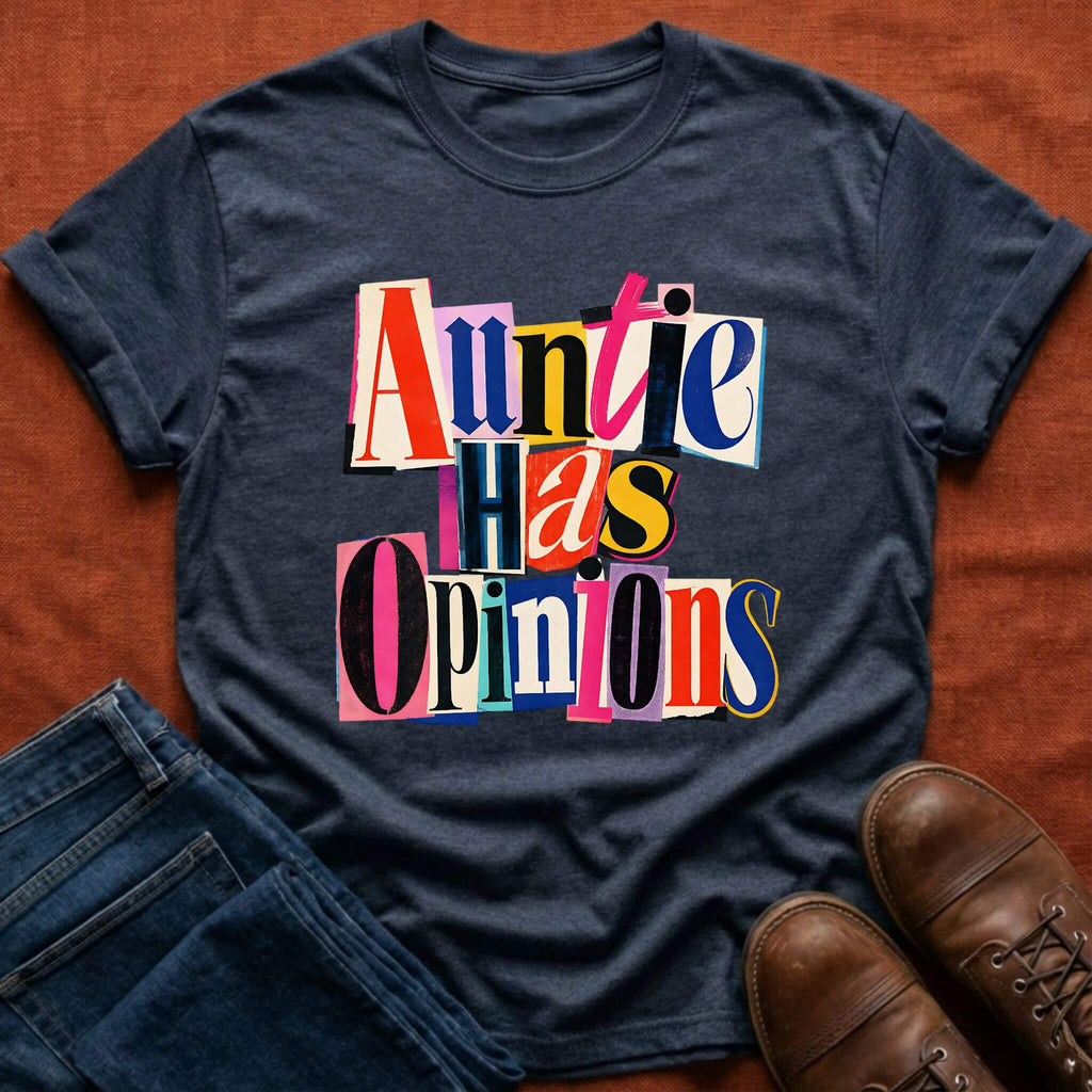 Auntie Has Opinions (Ransom Note) T-Shirt