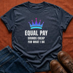 Equal Pay Sounds Cheap T-Shirt