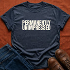 Permanently Unimpressed T-Shirt