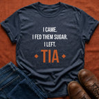 Tia Fed Them Sugar T-Shirt