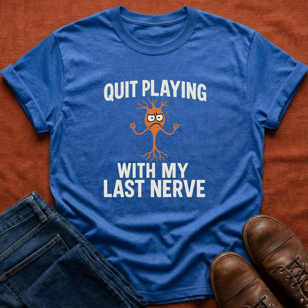 Last Nerve T-Shirt