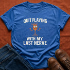 Last Nerve T-Shirt
